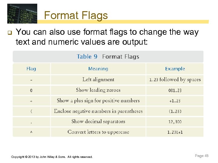 Format Flags q You can also use format flags to change the way text