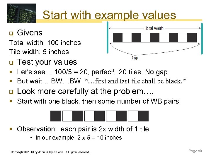 Start with example values q Givens Total width: 100 inches Tile width: 5 inches