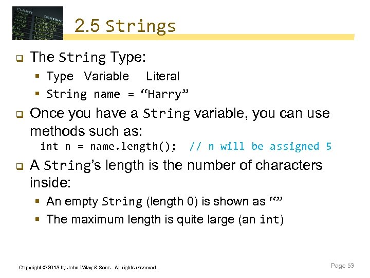 2. 5 Strings q The String Type: § Type Variable Literal § String name