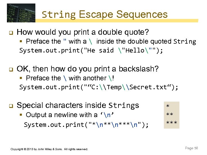 String Escape Sequences q How would you print a double quote? § Preface the