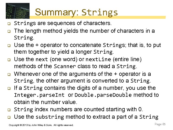 Summary: Strings q q q q Strings are sequences of characters. The length method