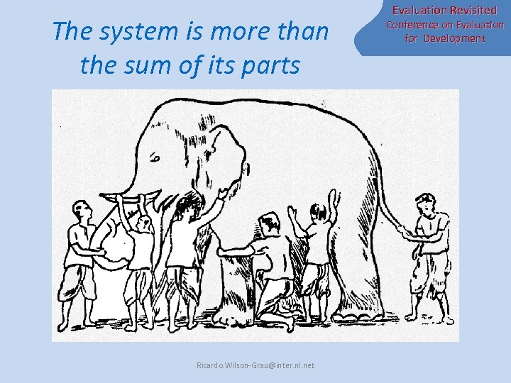 The system is more than the sum of its parts Ricardo. Wilson-Grau@inter. nl. net