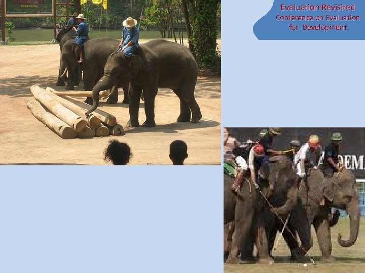 Evaluation Revisited Conference on Evaluation for Development 