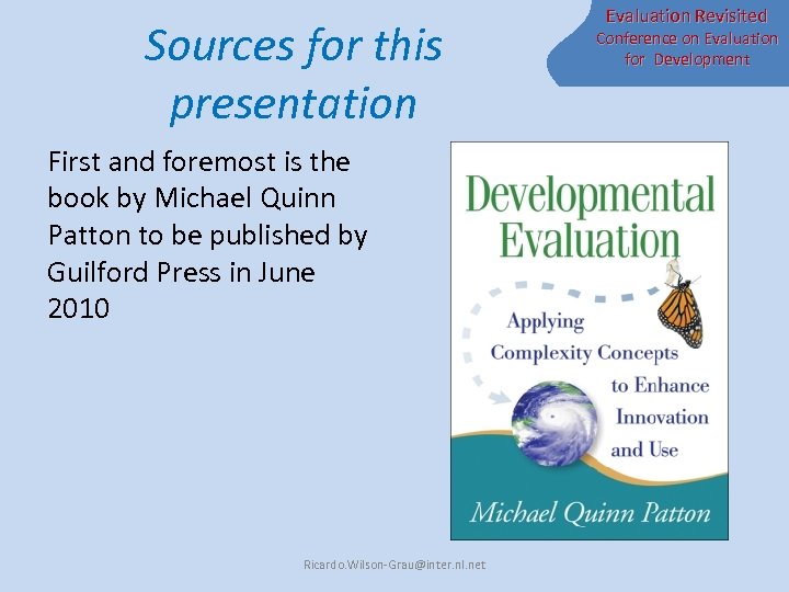 Sources for this presentation First and foremost is the book by Michael Quinn Patton