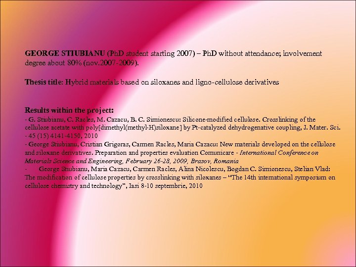 GEORGE STIUBIANU (Ph. D student starting 2007) – Ph. D without attendance; involvement degree