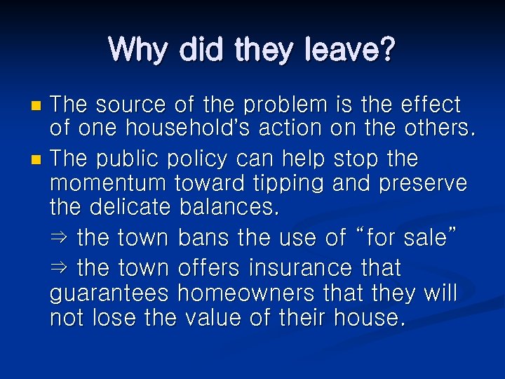 Why did they leave? The source of the problem is the effect of one