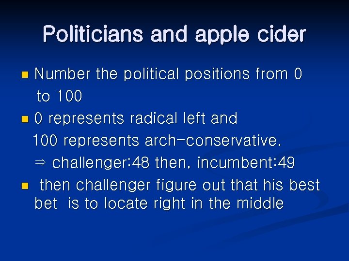 Politicians and apple cider Number the political positions from 0 to 100 n 0