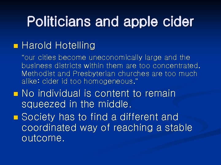 Politicians and apple cider n Harold Hotelling “our cities become uneconomically large and the