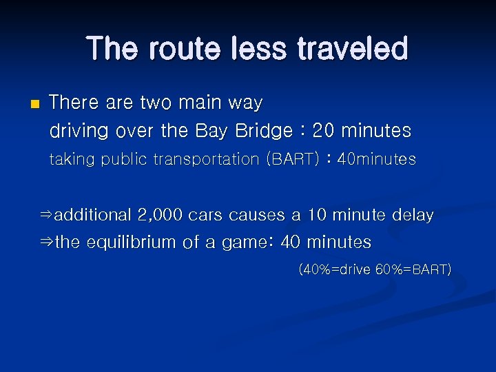 The route less traveled n There are two main way driving over the Bay