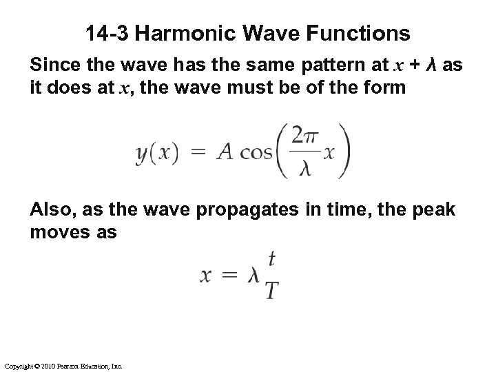 14 -3 Harmonic Wave Functions Since the wave has the same pattern at x