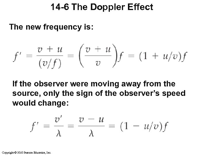 14 -6 The Doppler Effect The new frequency is: If the observer were moving