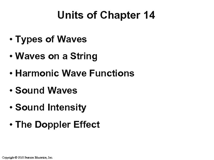 Units of Chapter 14 • Types of Waves • Waves on a String •