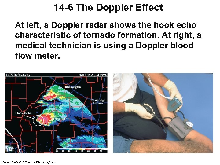 14 -6 The Doppler Effect At left, a Doppler radar shows the hook echo