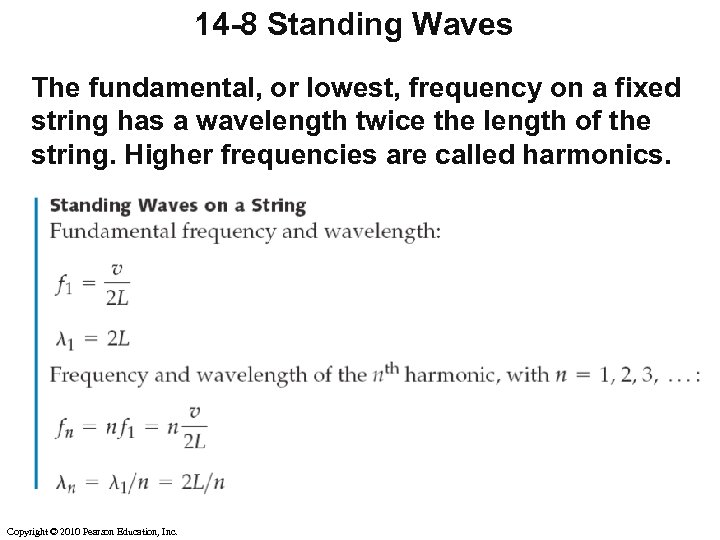 14 -8 Standing Waves The fundamental, or lowest, frequency on a fixed string has