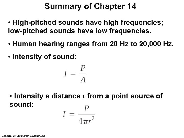 Summary of Chapter 14 • High-pitched sounds have high frequencies; low-pitched sounds have low