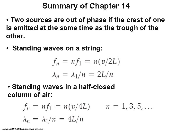 Summary of Chapter 14 • Two sources are out of phase if the crest