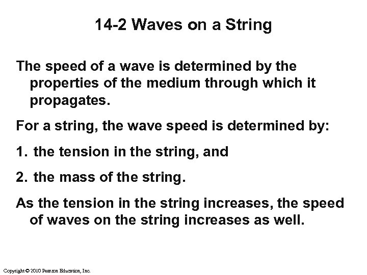 14 -2 Waves on a String The speed of a wave is determined by
