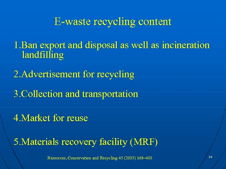 E-waste recycling content 1. Ban export and disposal as well as incineration landfilling 2.