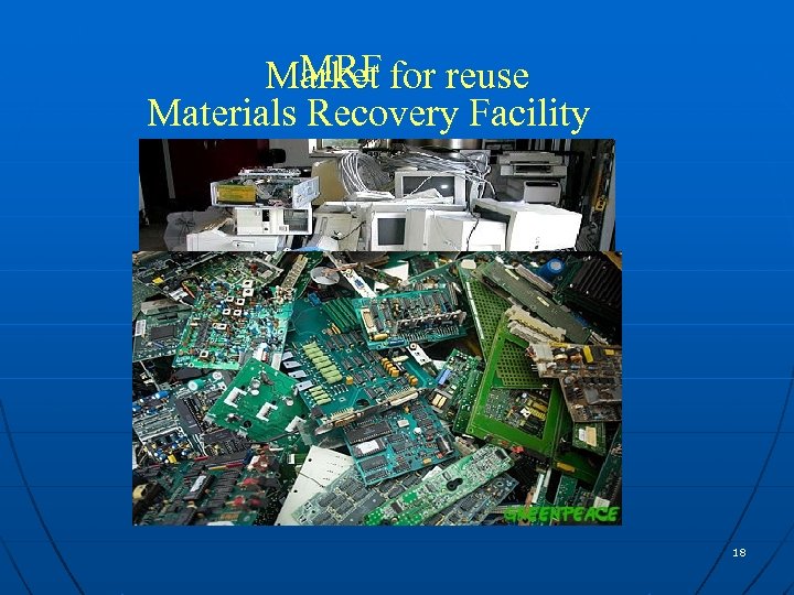 MRF Market for reuse Materials Recovery Facility 18 