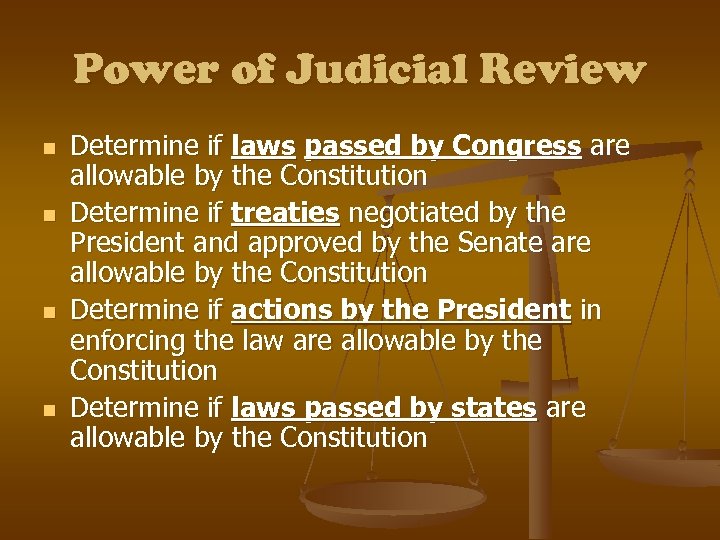 Power of Judicial Review n n Determine if laws passed by Congress are allowable