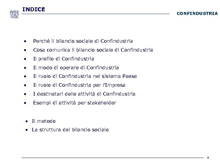 INDICE • Perché il bilancio sociale di Confindustria • Cosa comunica il bilancio sociale