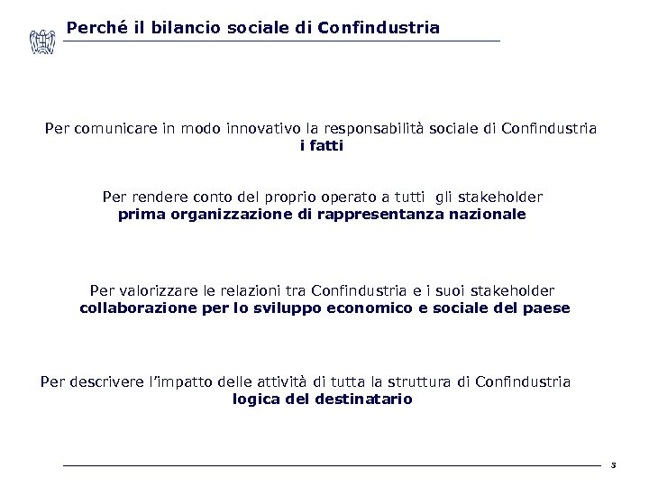 Perché il bilancio sociale di Confindustria Per comunicare in modo innovativo la responsabilità sociale