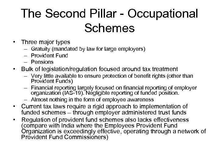 The Second Pillar - Occupational Schemes • Three major types – Gratuity (mandated by