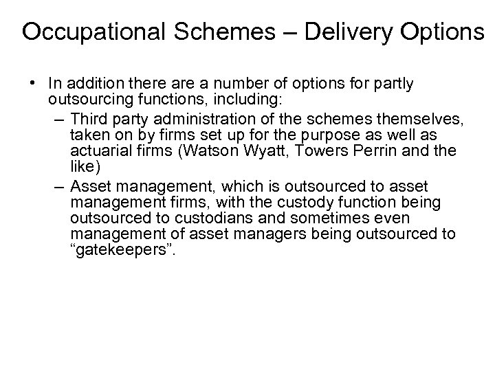 Occupational Schemes – Delivery Options • In addition there a number of options for