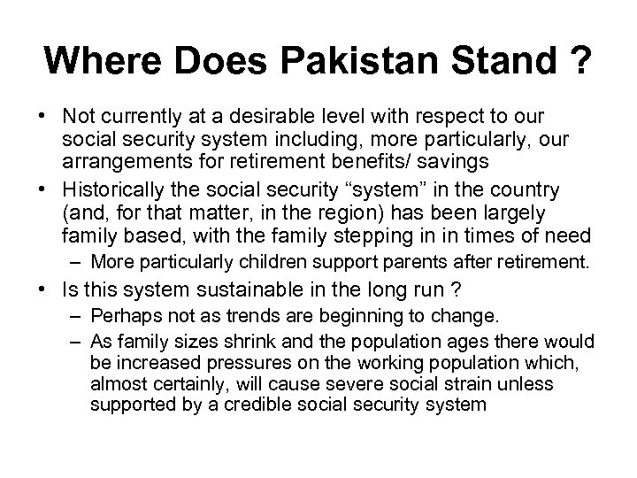 Where Does Pakistan Stand ? • Not currently at a desirable level with respect