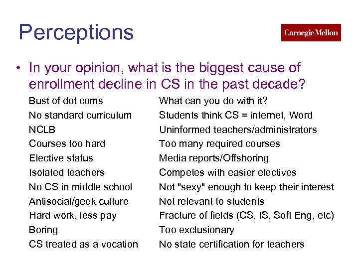 Perceptions • In your opinion, what is the biggest cause of enrollment decline in