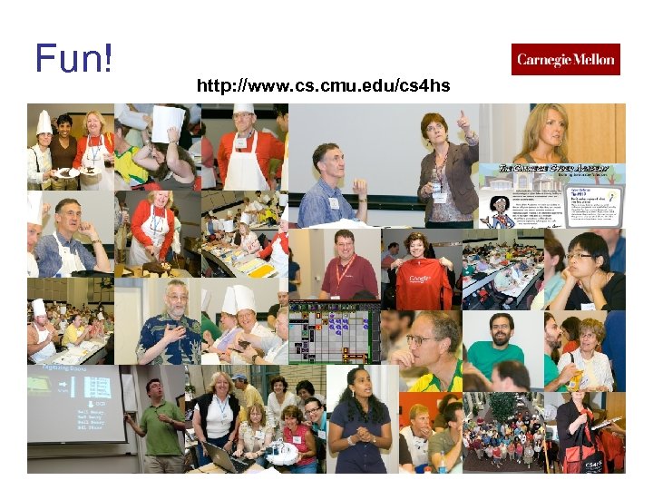 Fun! http: //www. cs. cmu. edu/cs 4 hs 