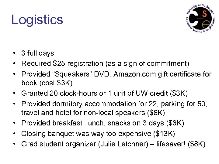 Logistics • 3 full days • Required $25 registration (as a sign of commitment)