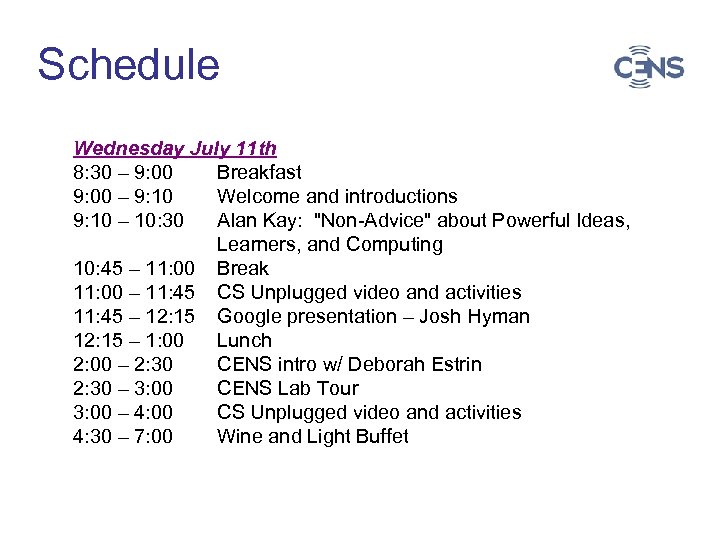 Schedule Wednesday July 11 th 8: 30 – 9: 00 Breakfast 9: 00 –