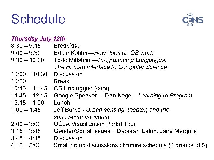 Schedule Thursday July 12 th 8: 30 – 9: 15 Breakfast 9: 00 –