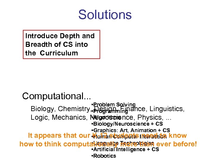 Solutions Introduce Depth and Breadth of CS into the Curriculum Computational. . . •