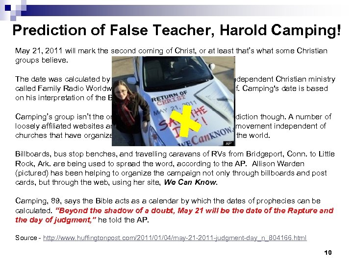 Prediction of False Teacher, Harold Camping! May 21, 2011 will mark the second coming