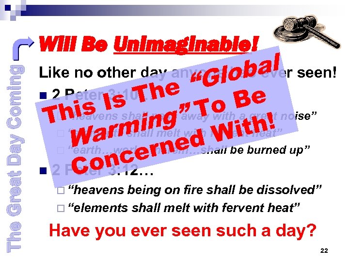 The Great Day Coming Will Be Unimaginable! Like no other day anyone obal seen!