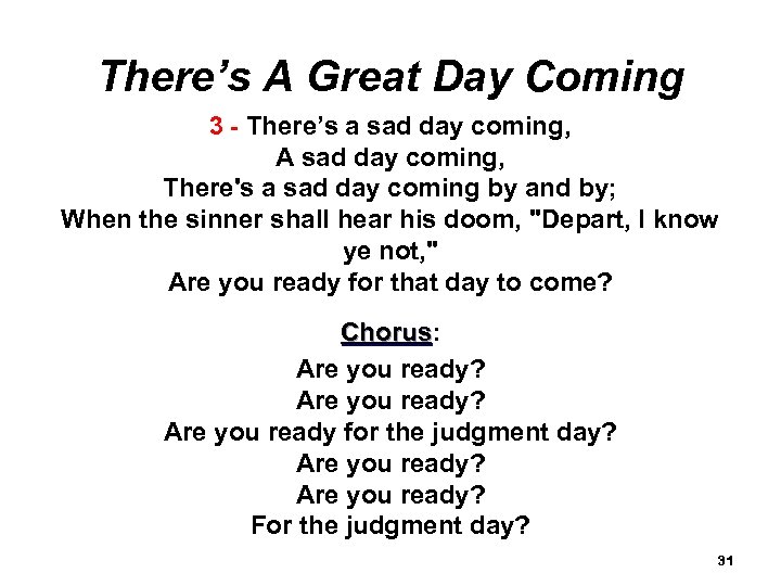 There’s A Great Day Coming 3 - There’s a sad day coming, A sad