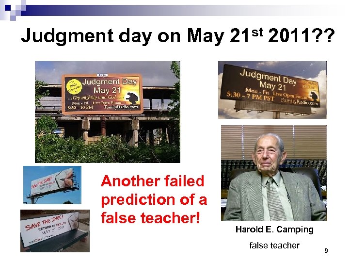 Judgment day on May 21 st 2011? ? Another failed prediction of a false
