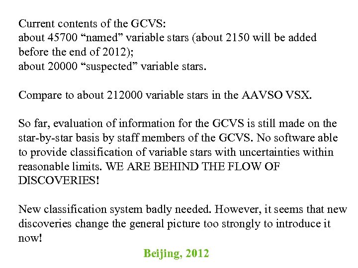 Current contents of the GCVS: about 45700 “named” variable stars (about 2150 will be