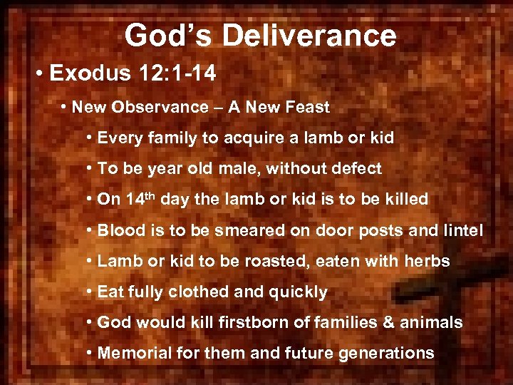 God’s Deliverance • Exodus 12: 1 -14 • New Observance – A New Feast