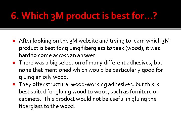 6. Which 3 M product is best for…? After looking on the 3 M