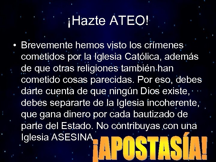 ¡Hazte ATEO! • Brevemente hemos visto los crímenes cometidos por la Iglesia Católica, además