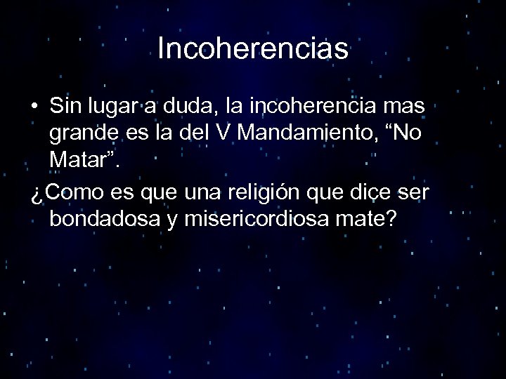 Incoherencias • Sin lugar a duda, la incoherencia mas grande es la del V