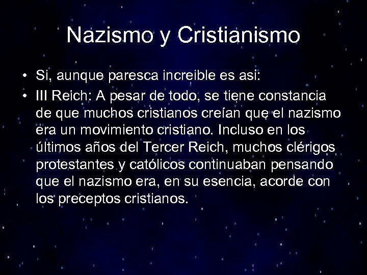Nazismo y Cristianismo • Si, aunque paresca increible es asi: • III Reich: A