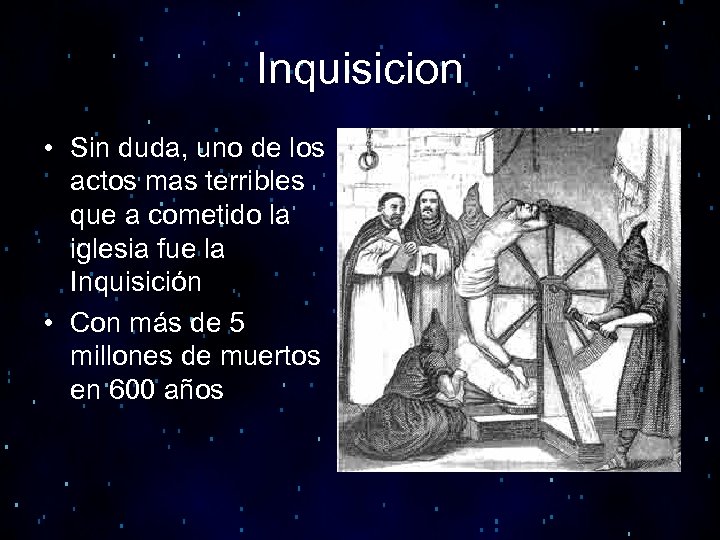 Inquisicion • Sin duda, uno de los actos mas terribles que a cometido la