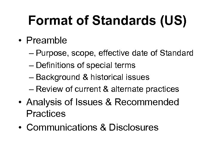 Format of Standards (US) • Preamble – Purpose, scope, effective date of Standard –