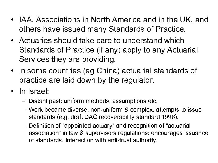  • IAA, Associations in North America and in the UK, and others have