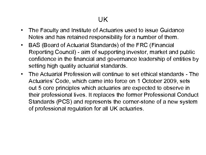 UK • The Faculty and Institute of Actuaries used to issue Guidance Notes and