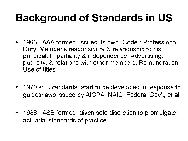 Background of Standards in US • 1965: AAA formed; issued its own “Code”: Professional